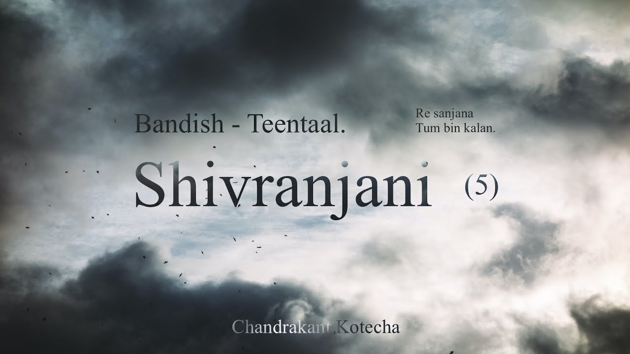 Shivranjani  bandish  Re Sajana tum bin kalan Teen Taal Tutorial by CK Flute राग शिवरंजनी तीन ताल
