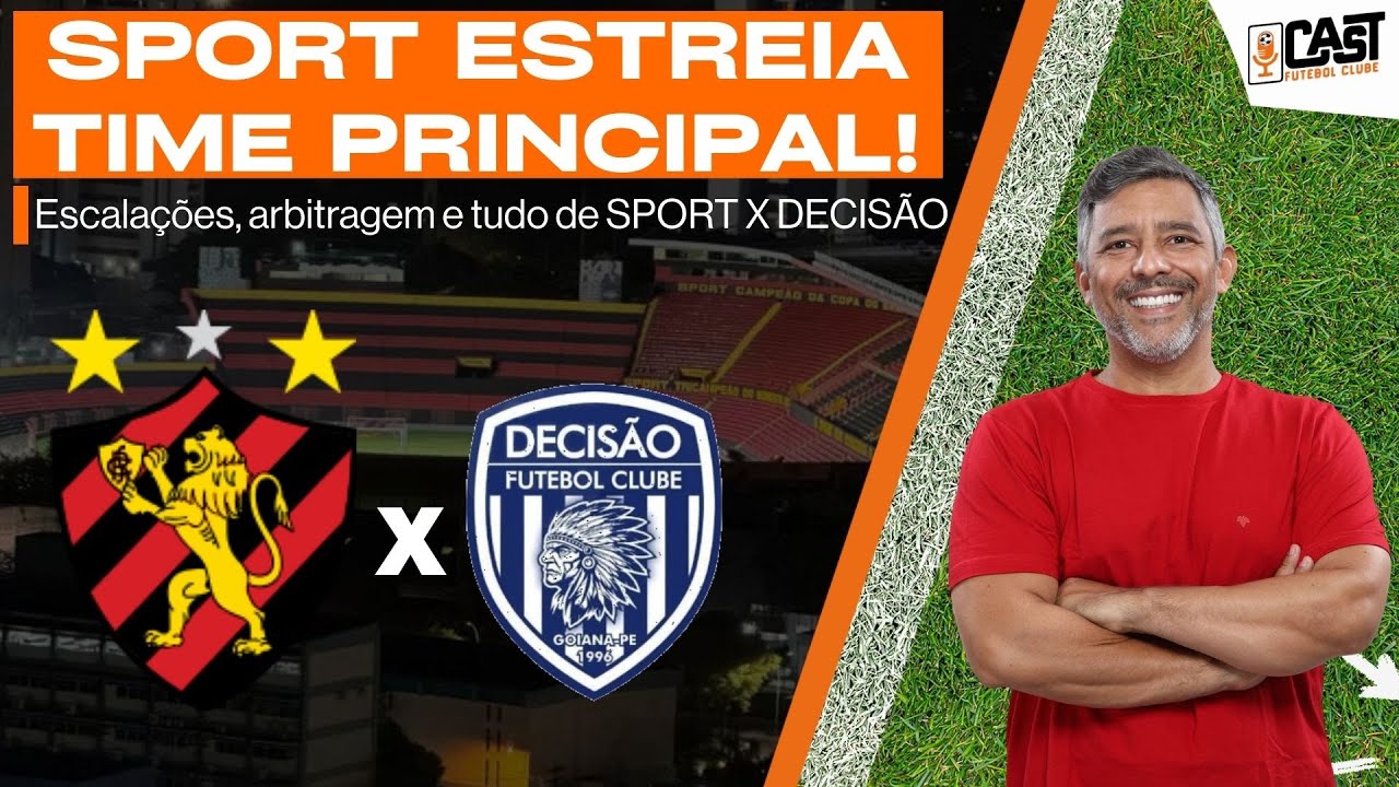 SPORT X DECISÃO. CHEGOU A HORA DO LEÃO MANDAR A CAMPO O TIME PRINCIPAL, NA ILHA DO RETIRO I CAST FC