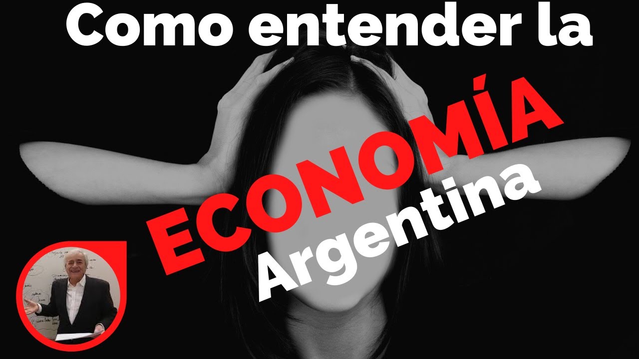 Como ENTENDER la ECONOMÍA Argentina