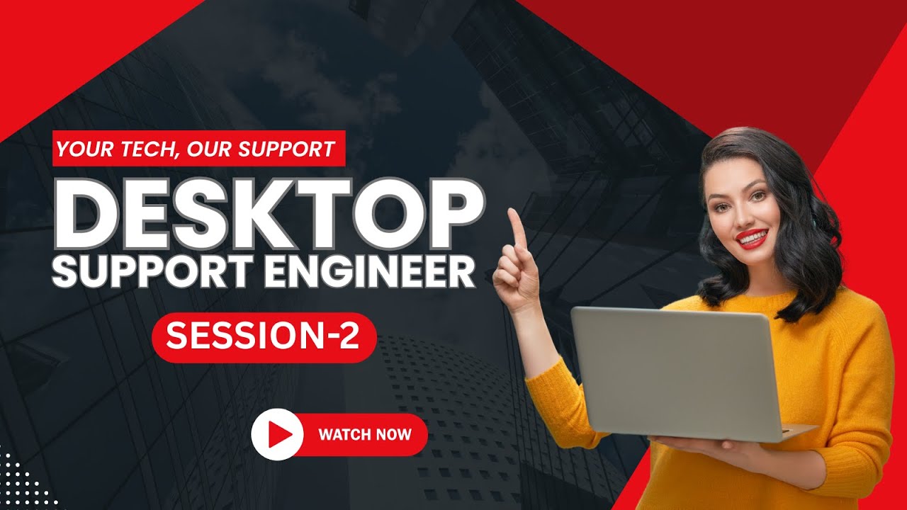 Desktop Support Engineer – Session 2 | Must-Watch for IT Freshers!
