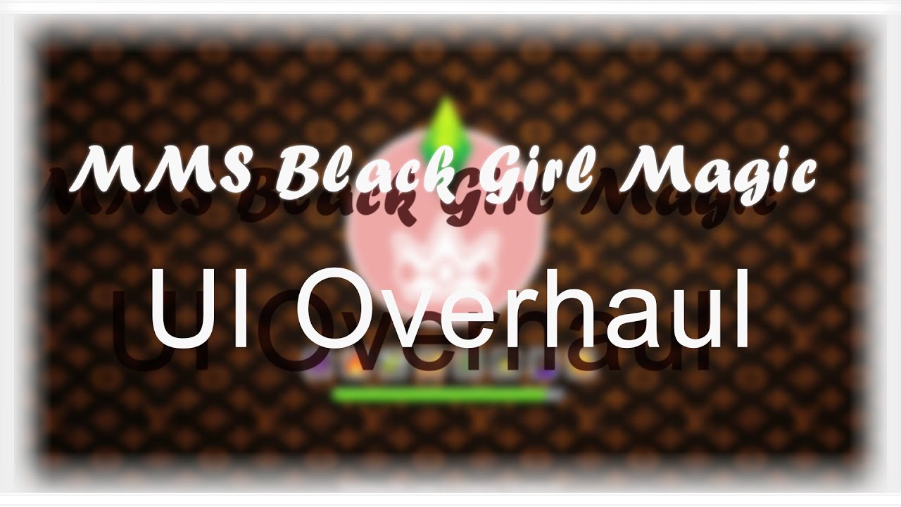 The Sims 3 | MMS Black Girl Magic UI Overhaul | Public Release 1.1