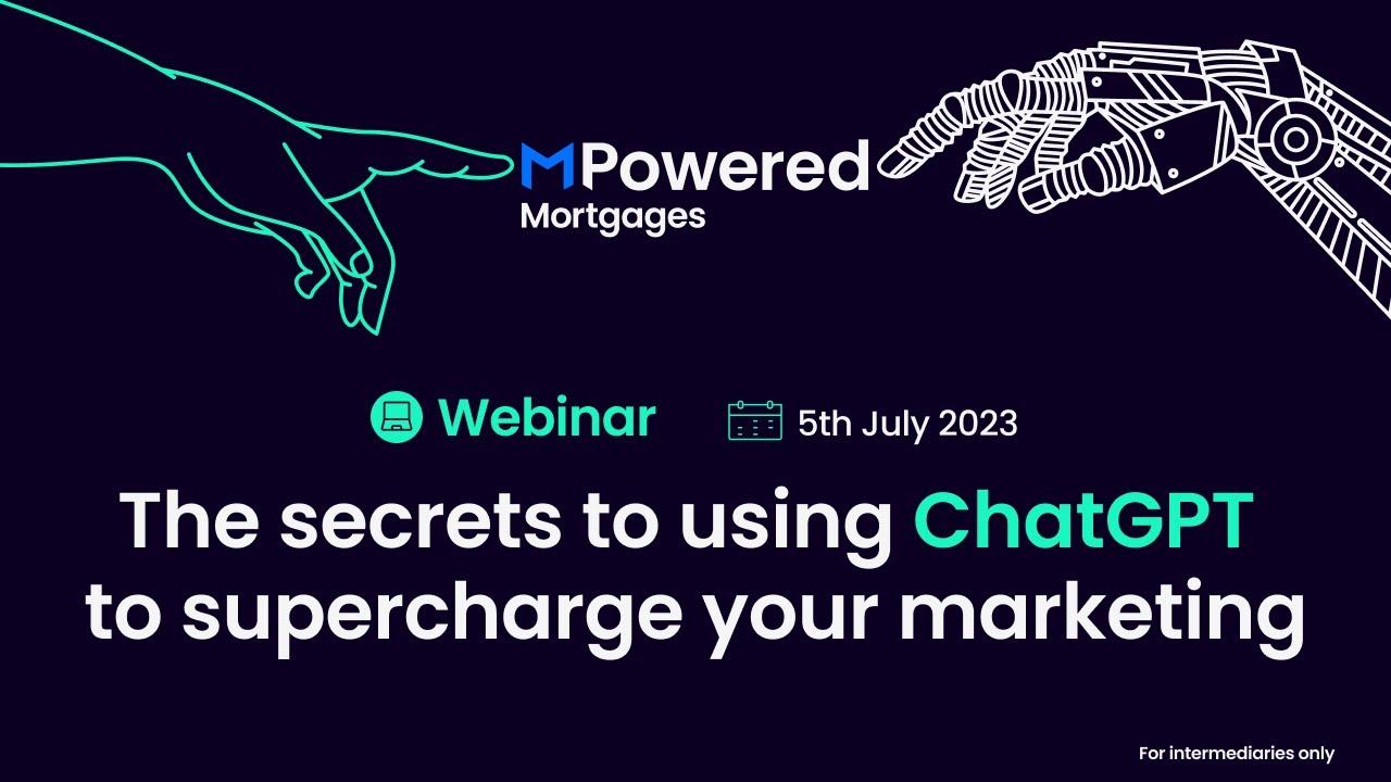 The secrets to using ChatGPT to supercharge your marketing | Webinar | MPowered Mortgages