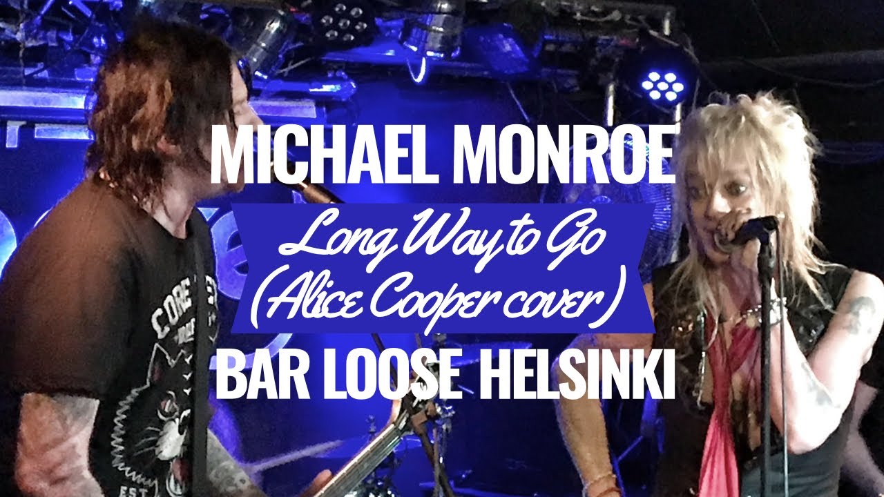 Michael Monroe - Long Way To Go (Alice Cooper) Bar Loose 2018
