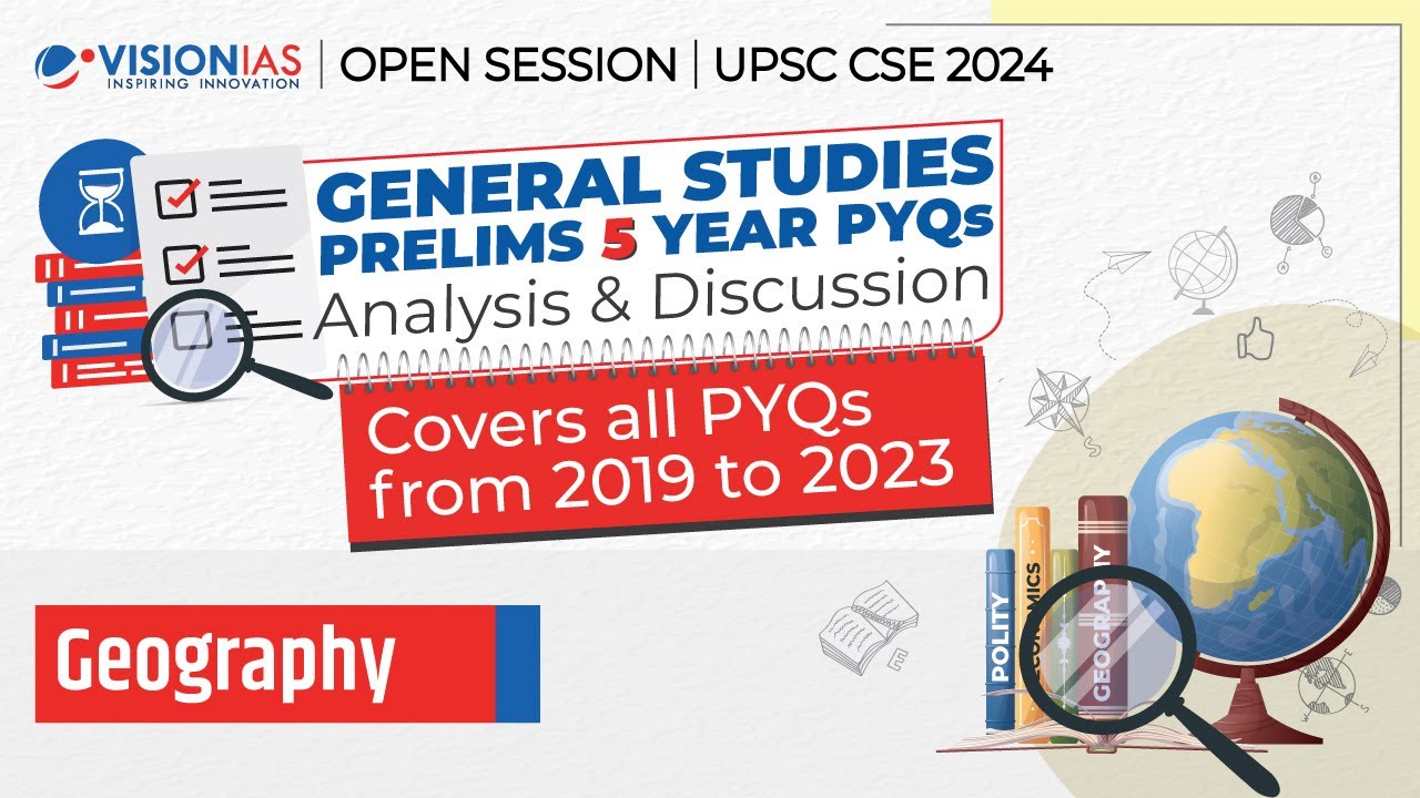 Open Session on GS Prelims 5 Year PYQs Analysis & Discussion for UPSC CSE 2024 | Geography