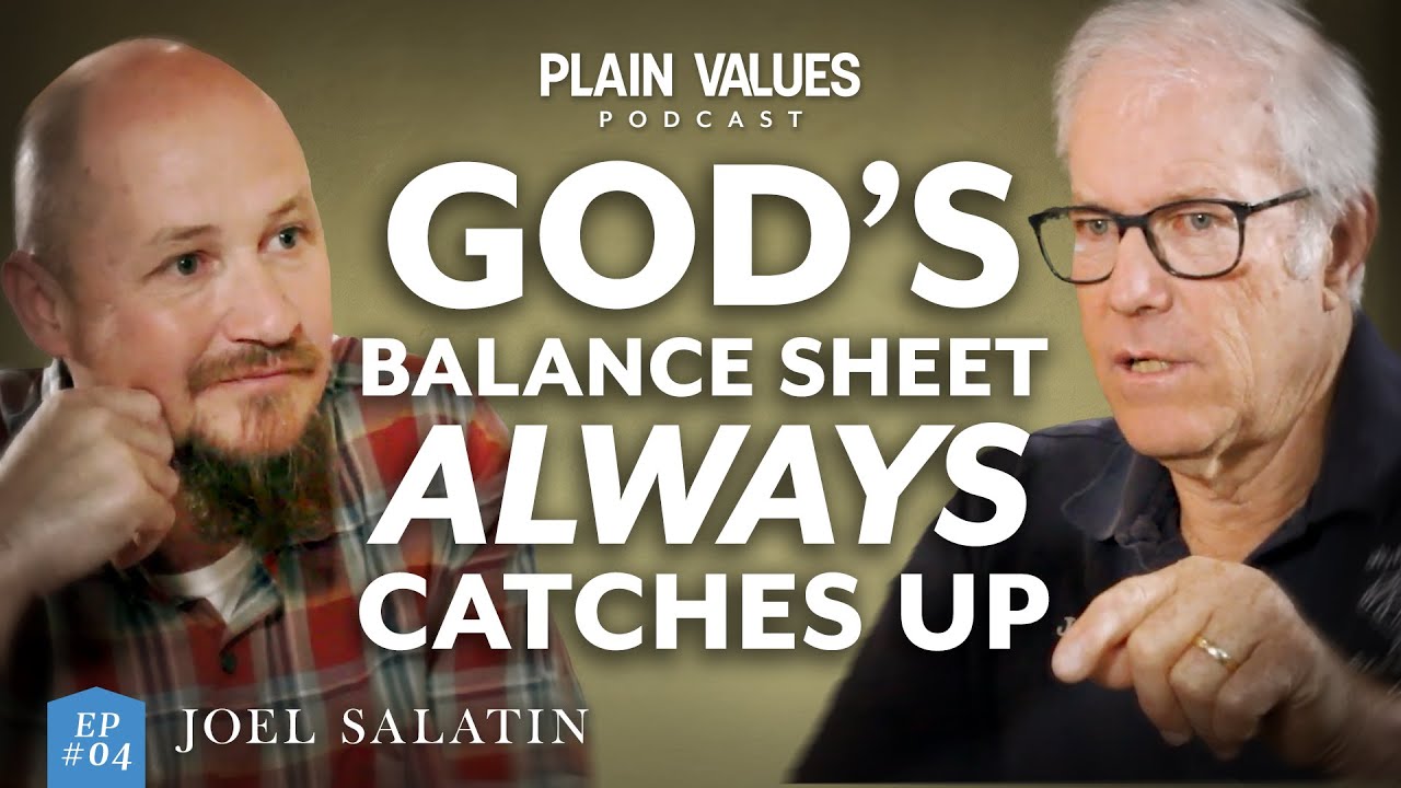 EP #04 - Joel Salatin on just about everything | Plain Values