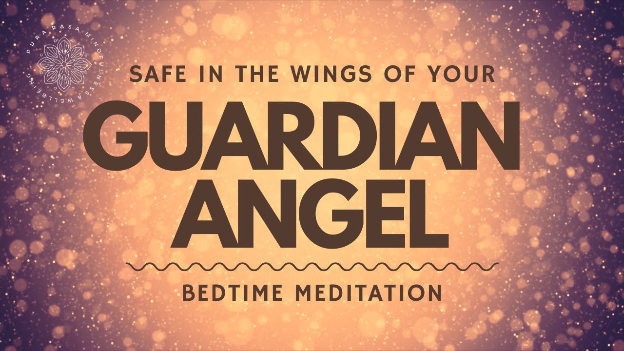 Sleep Meditation, Safe In The Wings of Your Guardian Angel