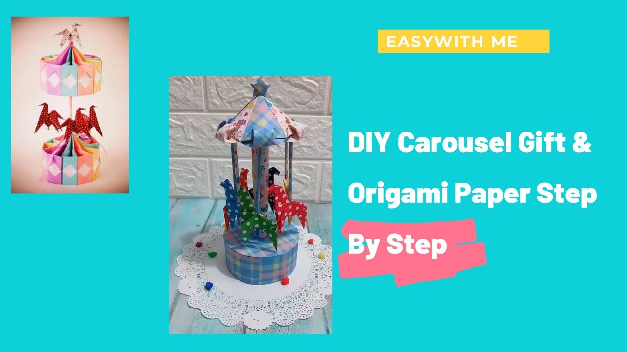How to make DIY Carousel Gift & Origami Paper Step By Step