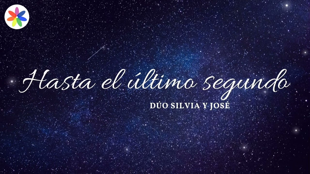 HASTA EL &Uacute;LTIMO SEGUNDO - DUO SILVIA Y JOS&Eacute;