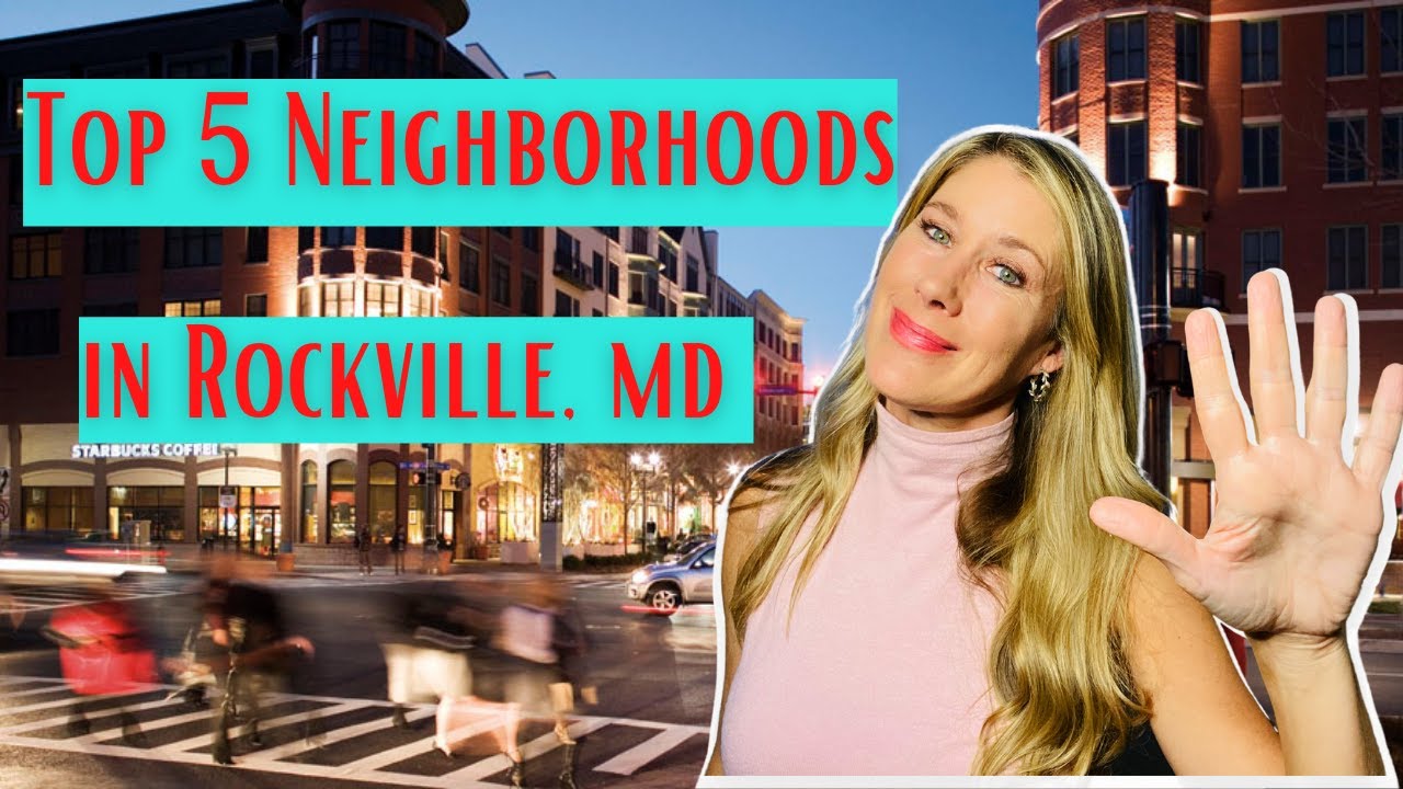 Top 5 Neighborhoods in Rockville, MD