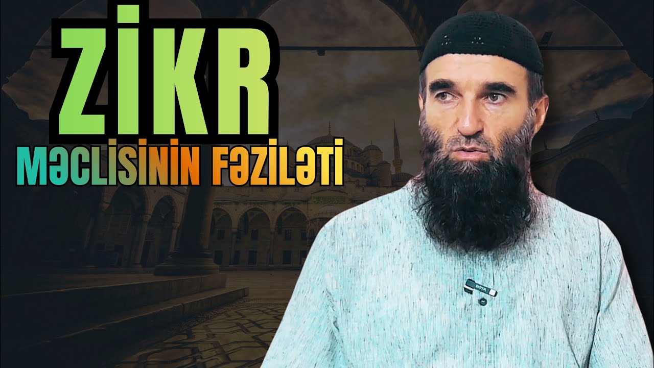 Zikr məclisinin fəziləti (22.01.26) Kamran Mustafayev 