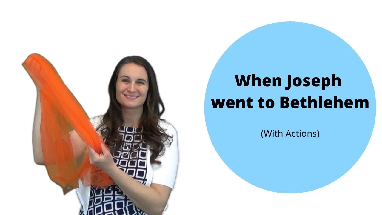 When Joseph went to Bethlehem (with actions)