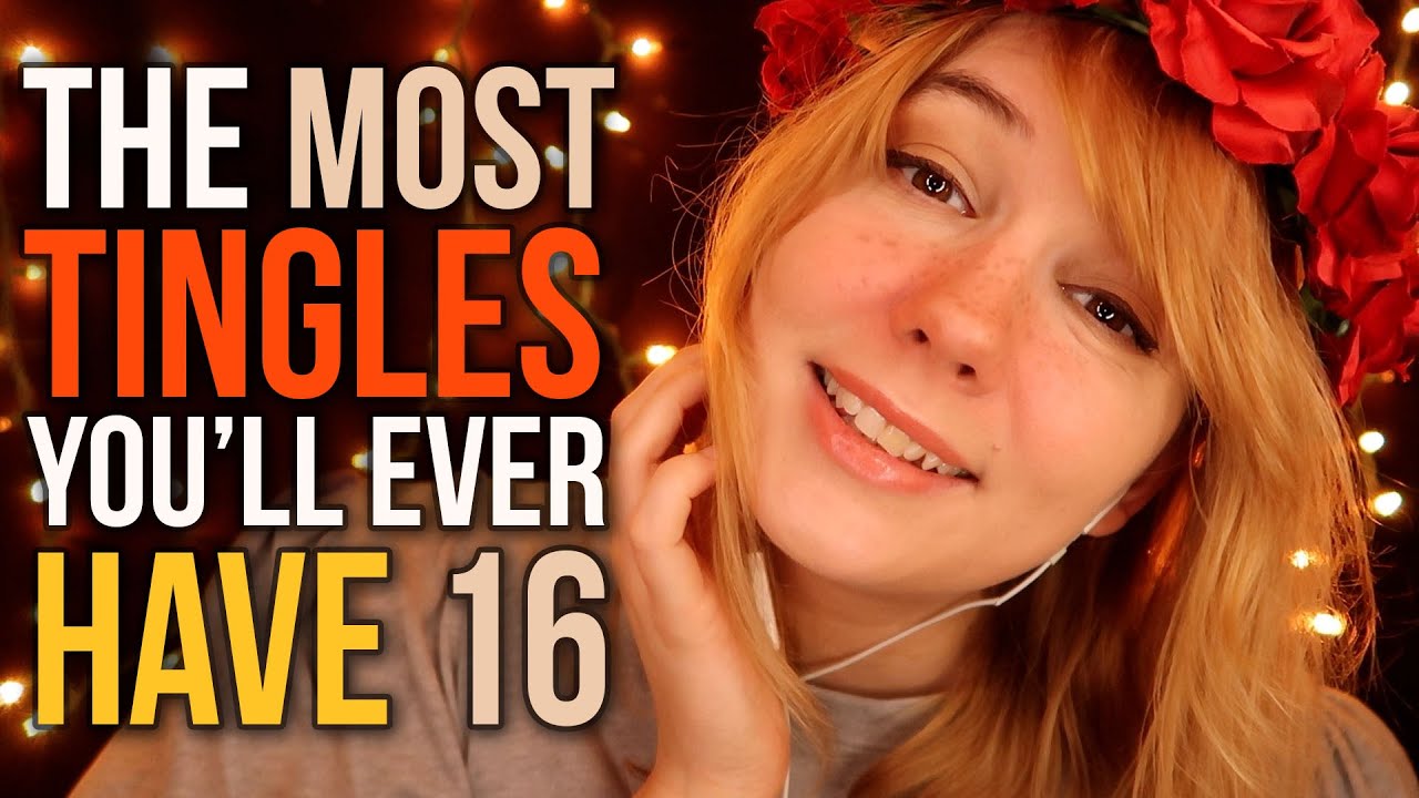 ASMR The MOST TINGLES You'll EVER Have 16! (guaranteed or your 25 minutes 16 seconds back)