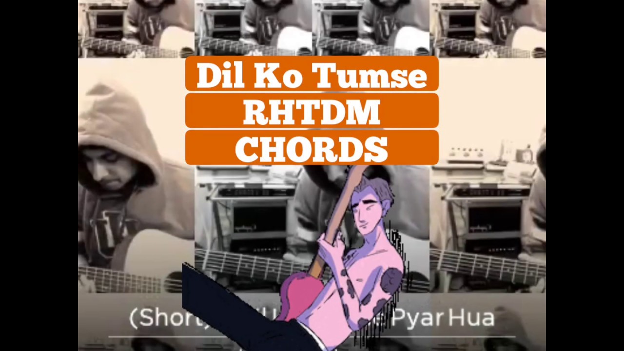 Learn in 2 min | RHTDM | Dil ko tumse | Sing along Guitar Chords