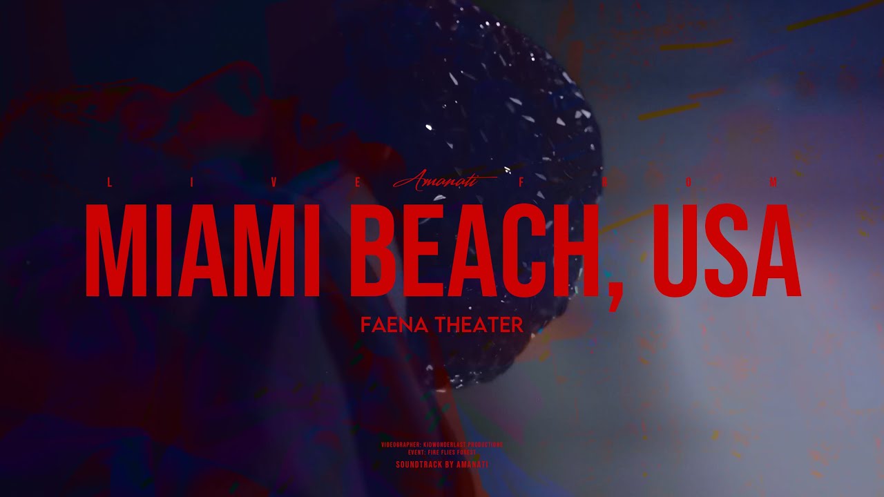Amanati - Live From Miami Beach, USA - Faena Theater (Official Audio)
