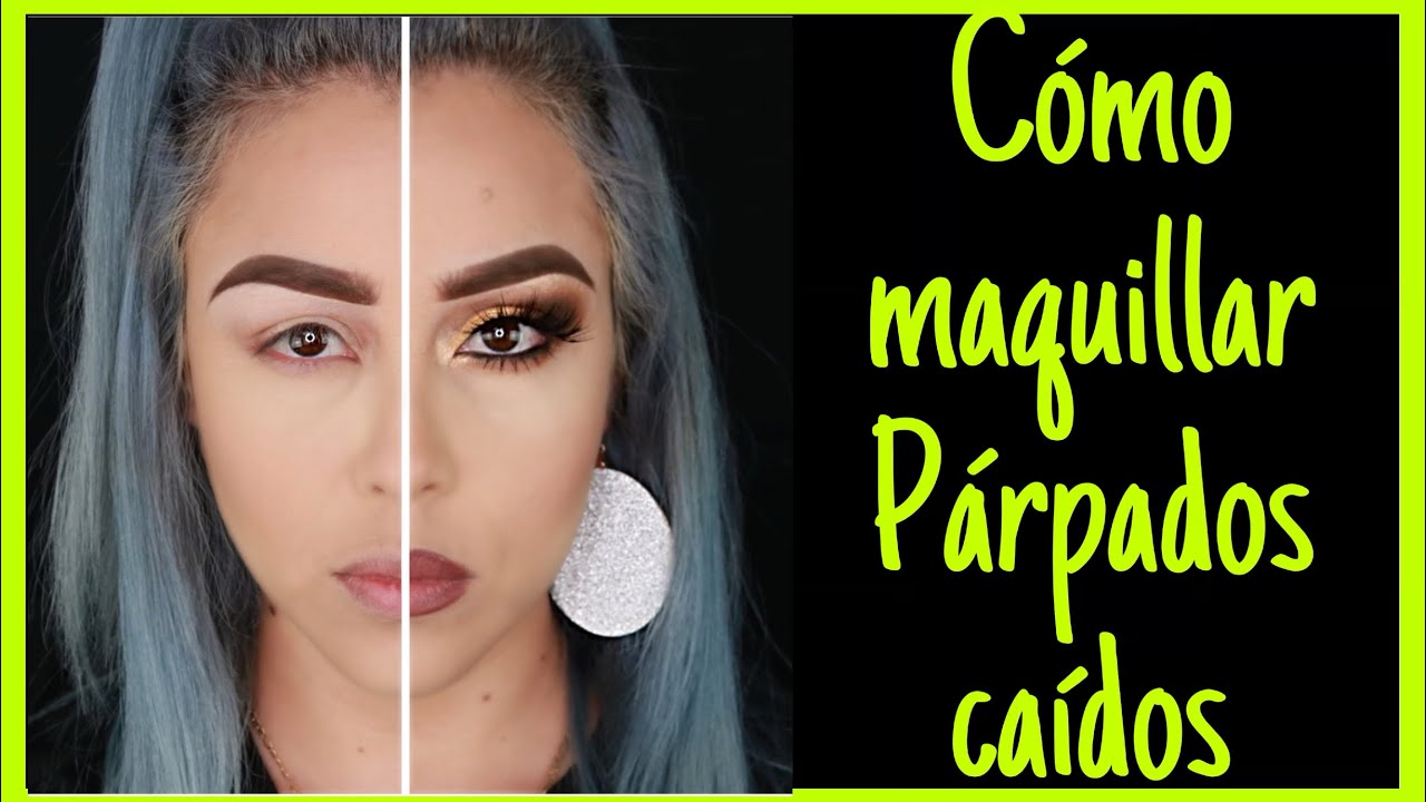 COMO MAQUILLAR PÁRPADOS CAÍDOS | PASO A PASO