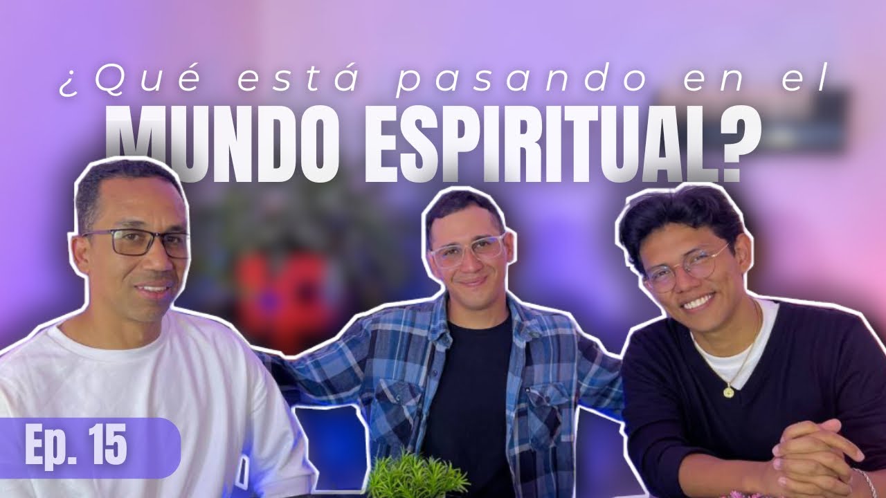 ¿Qué está pasando en el mundo espiritual? 🕊️ | Ep. 15