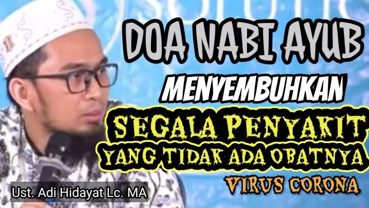 Doa Nabi Ayub, menyembuhkan segala penyakit termasuk Virus Corona | Ust. Adi Hidayat Lc. MA