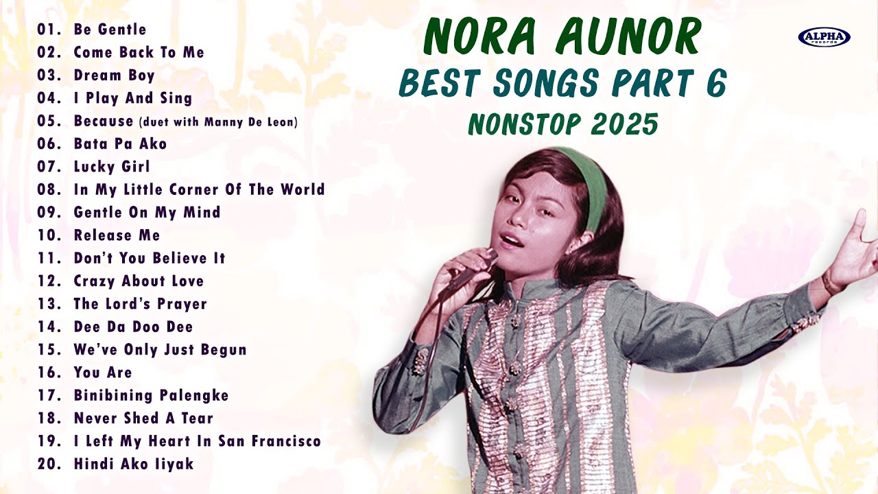 NORA AUNOR The Superstar BEST Songs 2025 - NONSTOP (Part 6) #noraaunor #superstar #ateguy
