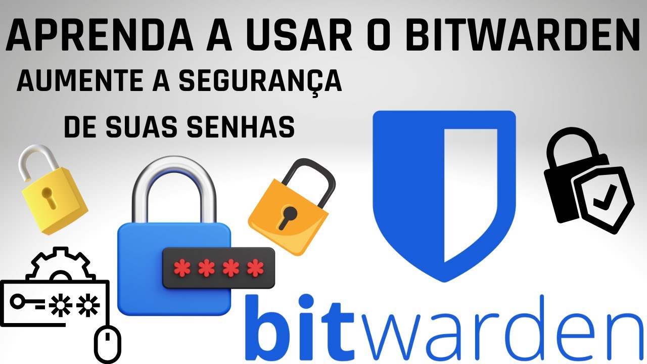 APRENDA A USAR O GERENCIADOR DE SENHAS BITWARDEN - AUMENTE SUA SEGURANÇA DE SUAS SENHAS