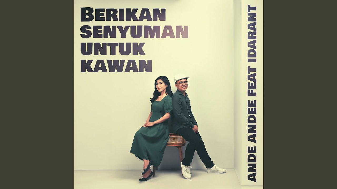Berikan Senyuman Untuk Kawan (feat. Idarant)