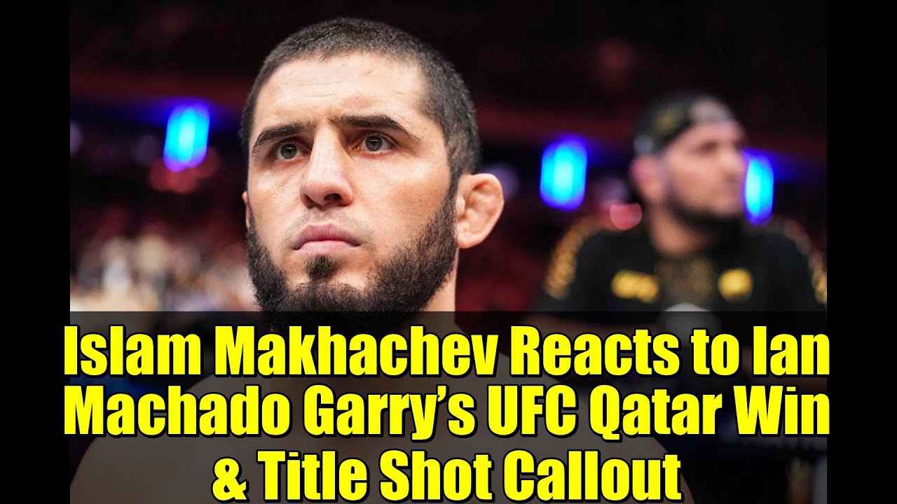 Реакция Ислама Махачева на победу Яна Мачадо Гарри в UFC Qatar и вызов на титульный бой | Полный ...