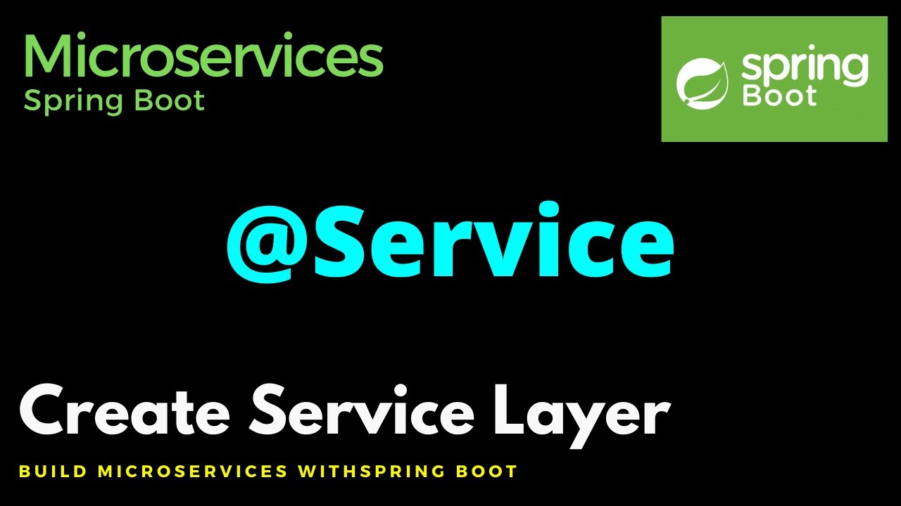 Create Service (Business Layer) using Spring Boot - Build Microservices with Spring Boot