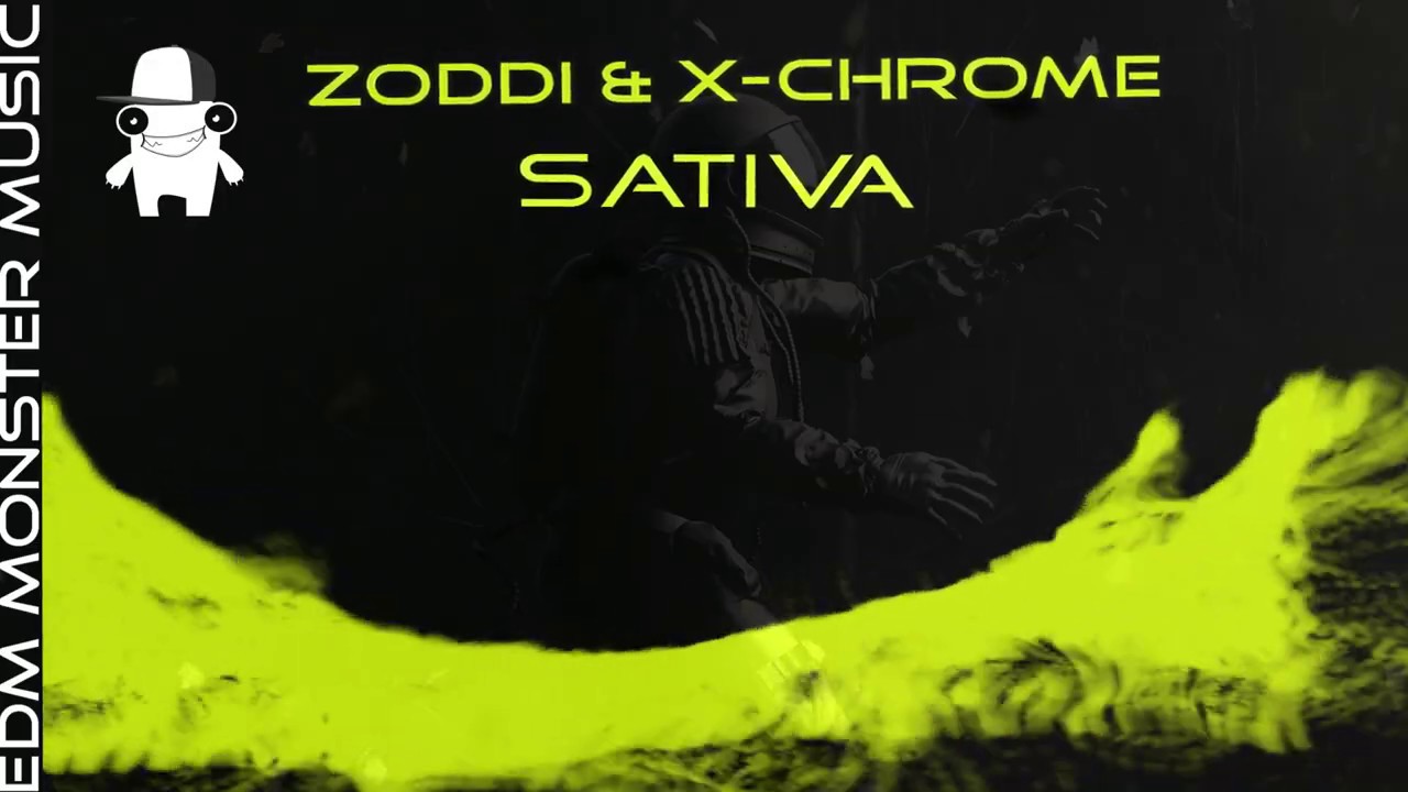 ZODDI & X-Chrome - Sativa [EDM Monster music]