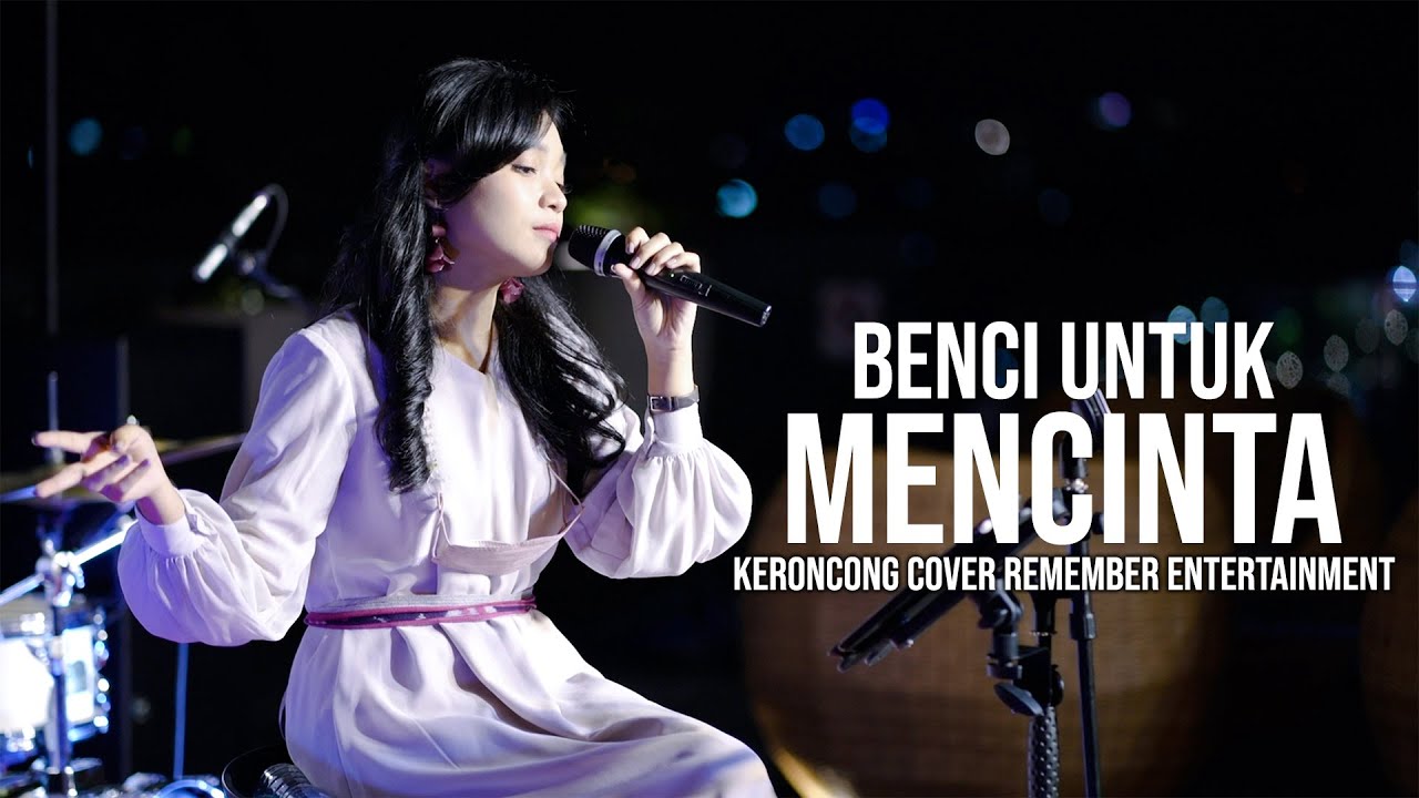 Naif - Benci Untuk Mencinta | Remember Entertainment ( Keroncong Version Cover )
