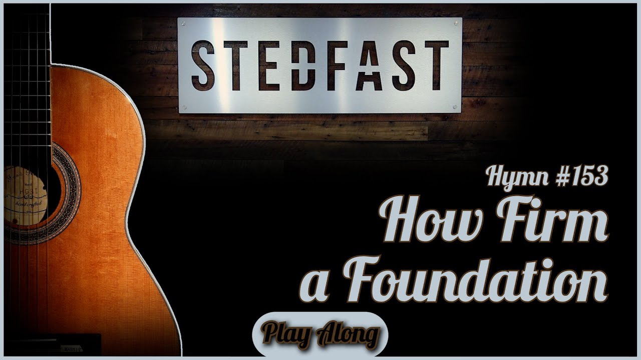How Firm a Foundation | Guitar Chords | Play Along | Hymn