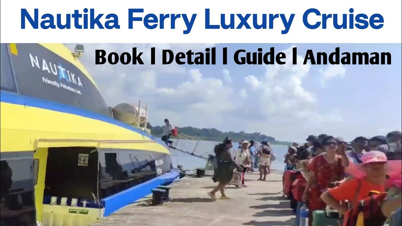 #Nautika Ferry Luxury Cruise Ride Book Guide Detail Portblair Havelock Neil Island Andaman Tour Vlog