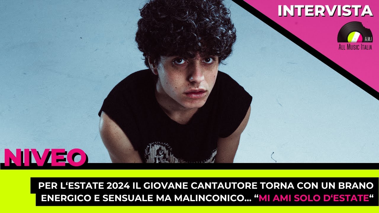 Niveo Intervista Mi ami solo d'estate