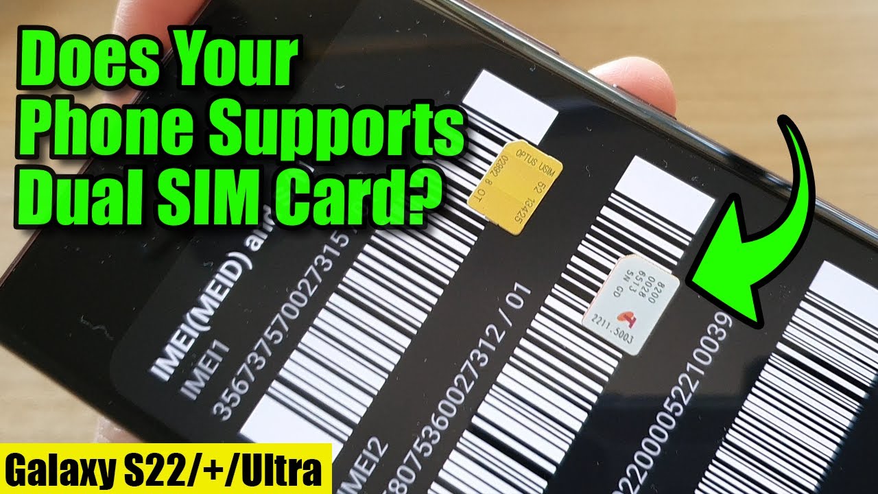 Does Your Galaxy S22/S22+/Ultra Supports Dual SIM Card?