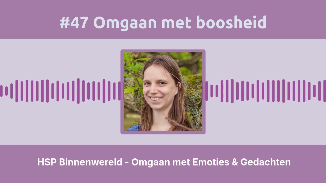 #47 Omgaan met boosheid als HSP
