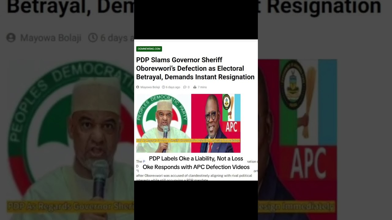 PDP Labels Oke a Liability, Not a LossOke Responds with APC Defection Videos 