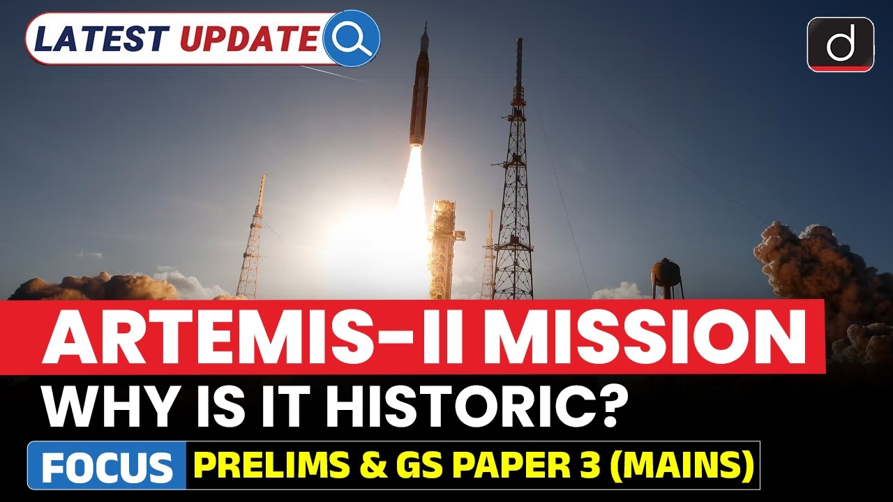Artemis-II Mission | Why It Matters for Space Exploration? | Latest Update | Drishti IAS English