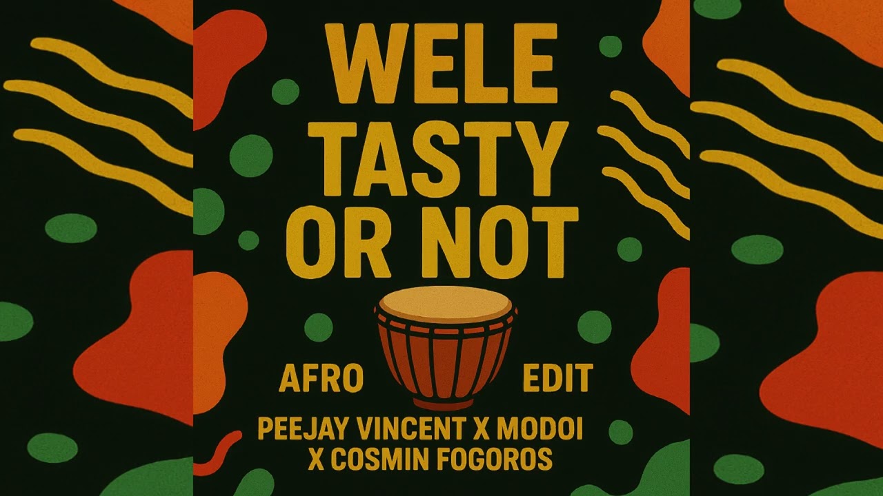 Tasty Or Not - Wele (Peejay Vincent X Modoi X Cosmin Fogoros - AFRO EDIT)