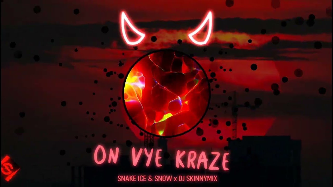 DJ SKINNYMIX x SNAKE ICE & SNOW - On Vye Kraze (Home Version)