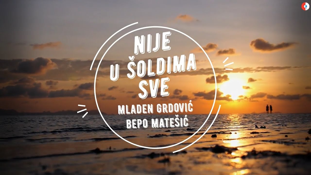Mladen Grdović i Bepo Matešić - Nije u šoldima sve (Official lyric video)