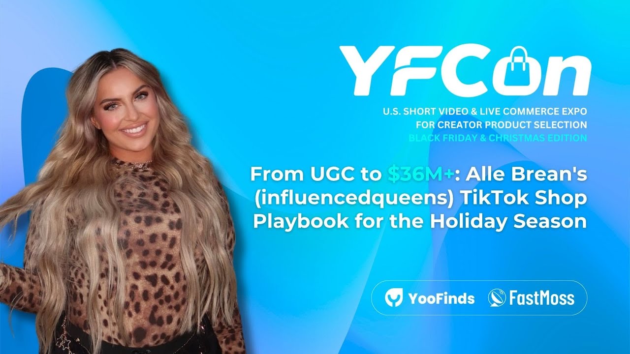 YFCon 2025 | From UGC to $36M+: Alle Brean’s TikTok Shop Playbook for the Holiday Season 🎄