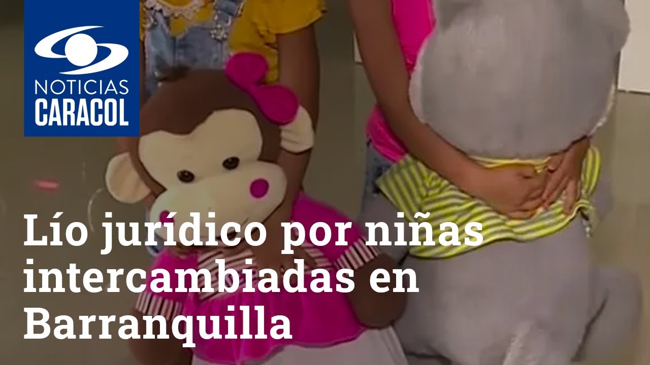 ¿Quién debe quedarse con quién? El lío jurídico por niñas intercambiadas en Barranquilla