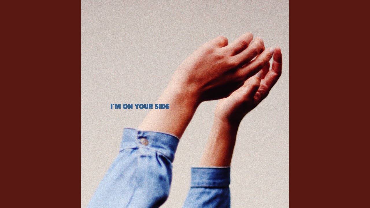 I'm on Your Side