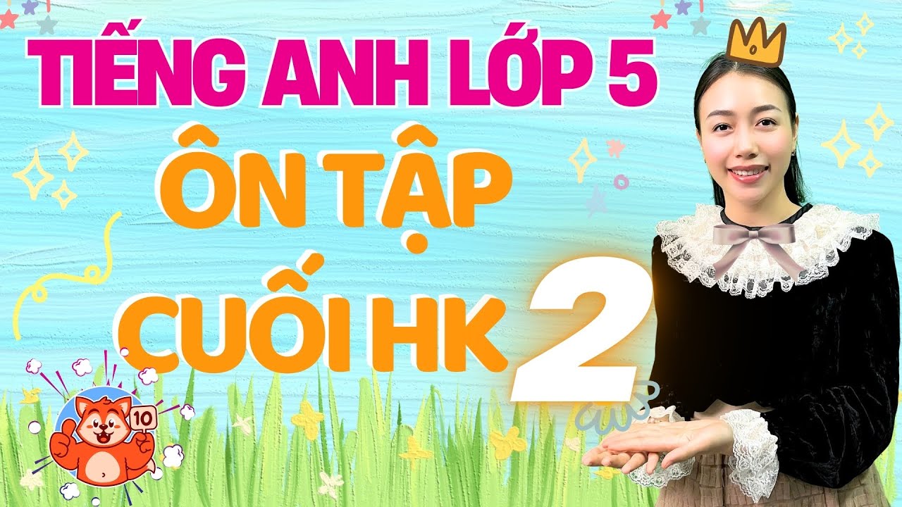 Ôn Tập Thần Tốc Cuối Kì 2 Tiếng Anh Lớp 5 | Viral English