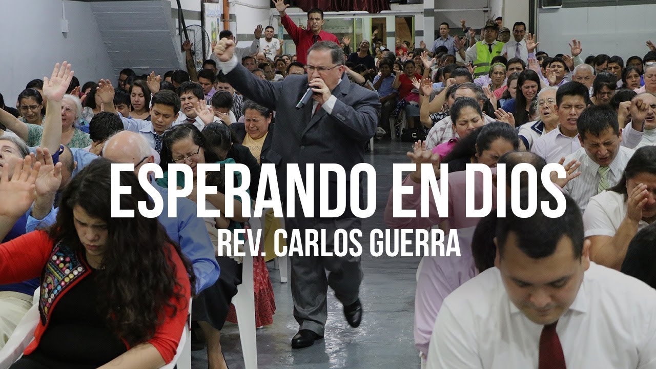 ESPERANDO EN DIOS - REV. CARLOS GUERRA