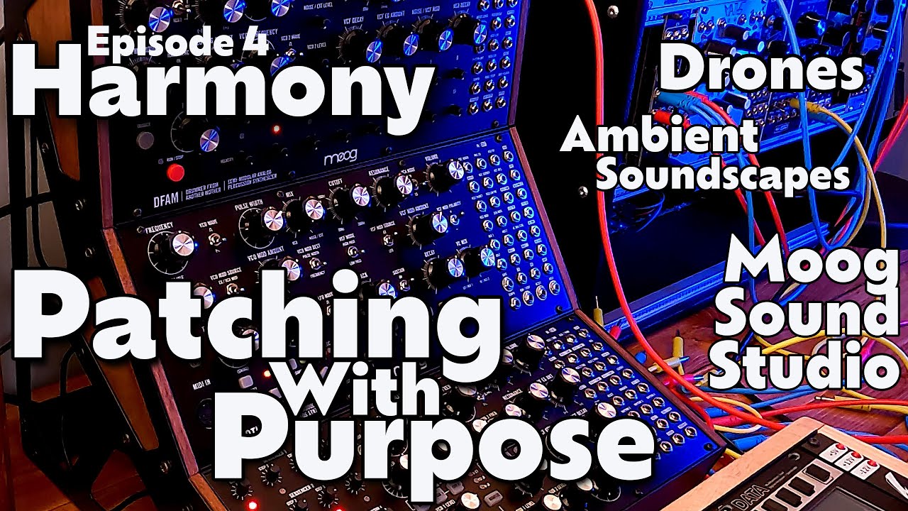 Harmony | Drones | Soundscapes | Patching With Purpose | Episode 4 | Moog Sound Studio