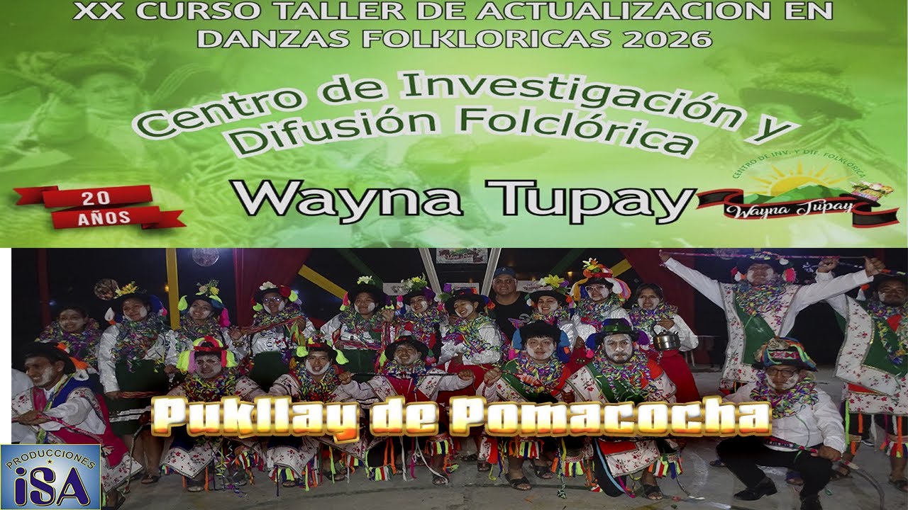 PUKLLAY DE POMACOCHA - APURIMAC - CURSO CAPACITACION WAYNA TUPAY 2026 - PRODUCCIONES ISA - 4K
