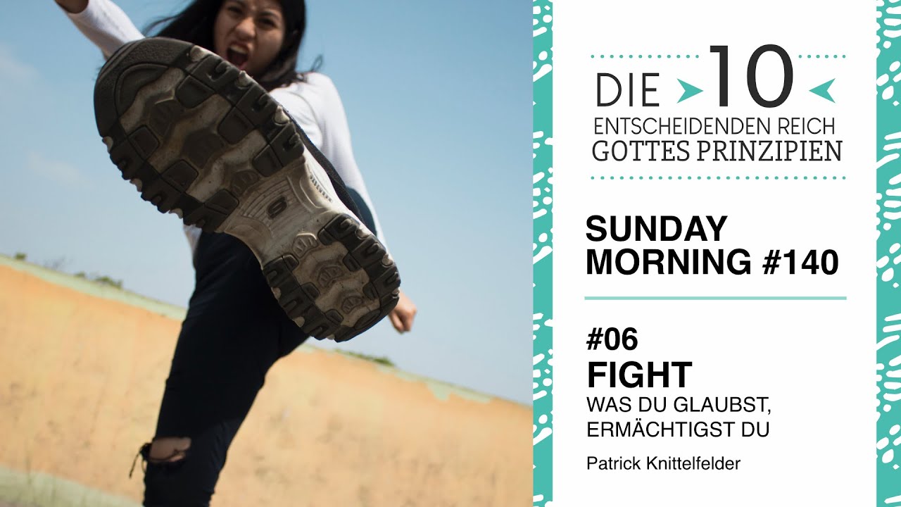 #06 FIGHT | WAS DU GLAUBST, ERMÄCHTIGST DU - Sunday Morning #140