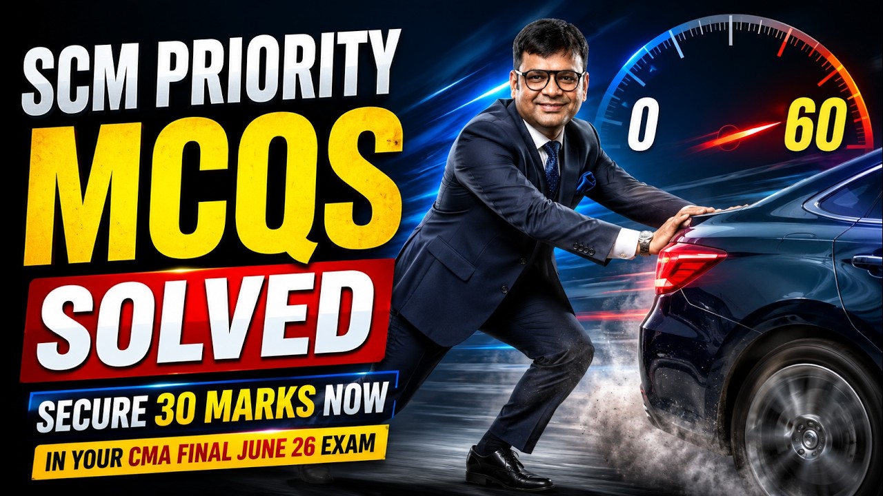 SCM Paper Tips & Priority MCQs SOLVED | Secure 30 Marks | CMA Final June 26 Exam | CA Satish Jalan