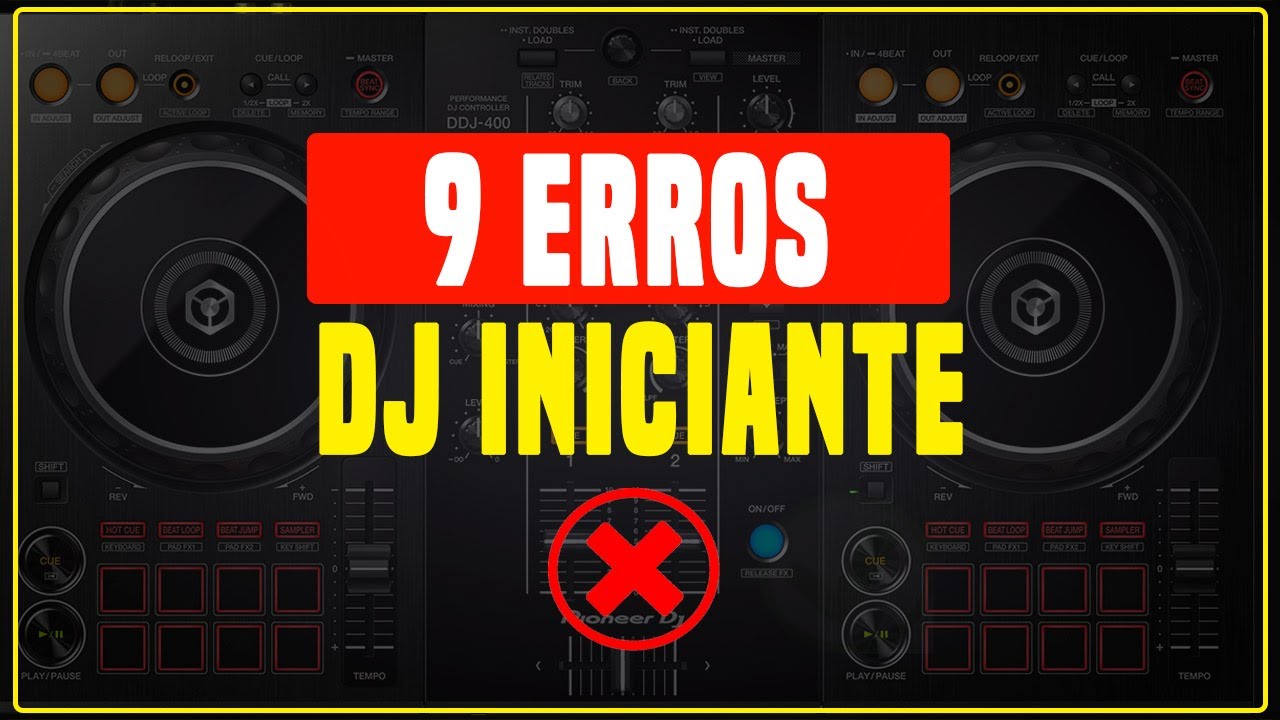 9 Erros de DJs Iniciantes