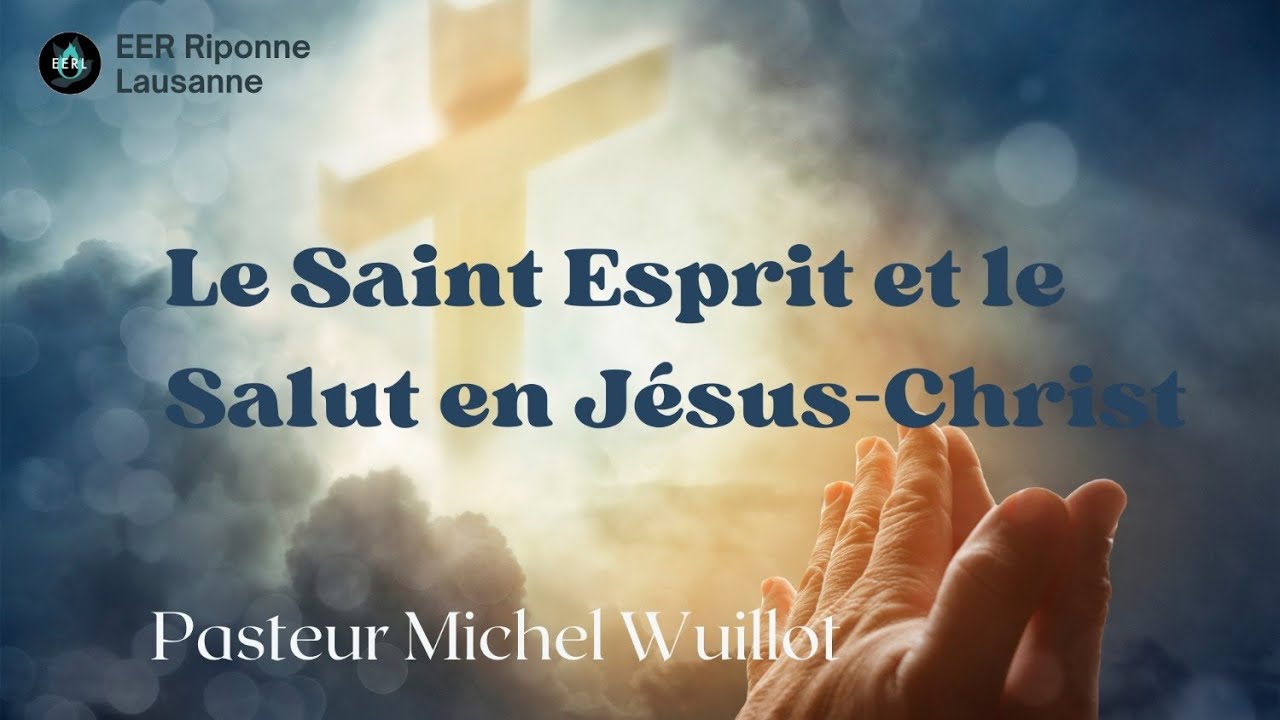 Le Saint Esprit et le Salut en Jésus - Le ministère du Saint-Esprit || Michel Wuillot - 25/01/2026