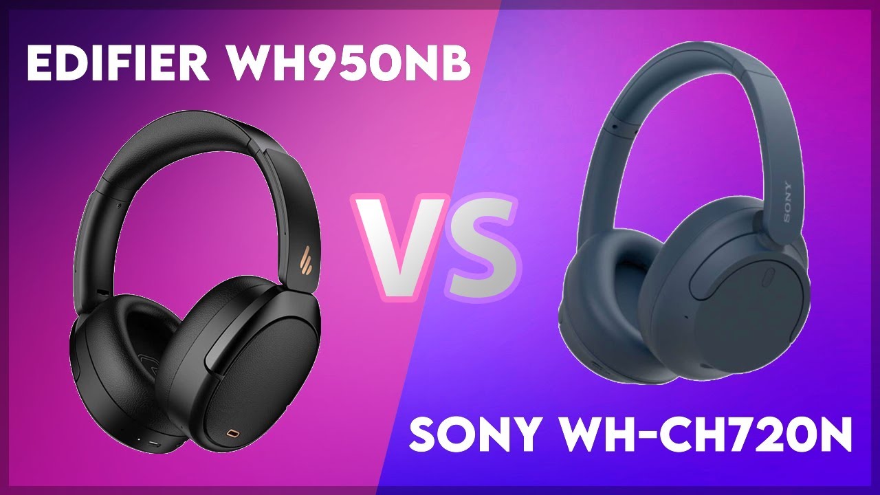 Edifier WH950NB vs Sony WH-CH720N Technical Comparison